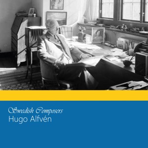 群星的專輯Swedish Composers: Hugo Alfvén
