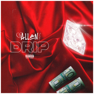 Drip (Explicit) dari Allan Zut