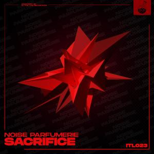 ดาวน์โหลดและฟังเพลง Sacrifice พร้อมเนื้อเพลงจาก Noise Parfumerie