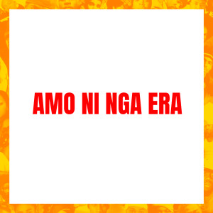 Album Amo Ni Nga Era (Explicit) from AV Records