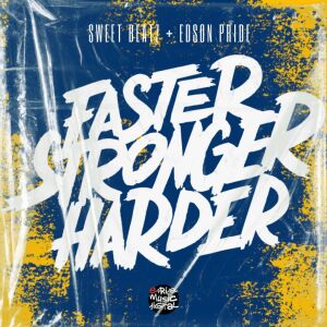Listen to Faster, Stronger, Harder (Instrumental Mix) song with lyrics from Sweet Beatz
