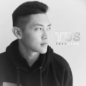 Listen to Terserah song with lyrics from Yus Aditya