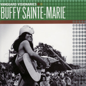 อัลบัม Vanguard Visionaries ศิลปิน Buffy Sainte-Marie