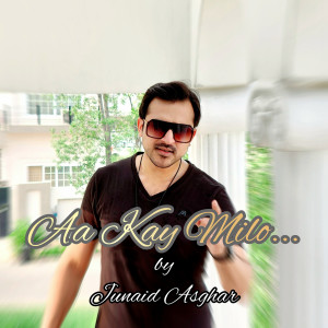收听Junaid Asghar的Aa Kay Milo歌词歌曲