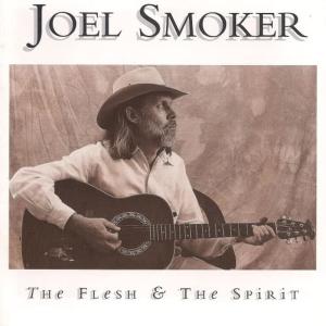 Joel Smoker的專輯The Flesh & The Spirit
