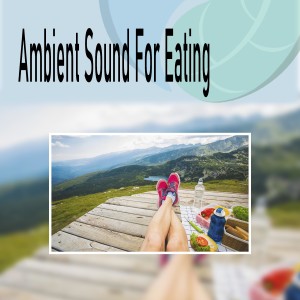 Relaxing Sound的專輯Ambient Sound for Eating