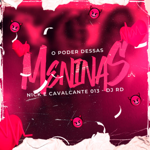 ดาวน์โหลดและฟังเพลง O Poder Dessas Meninas (Explicit) พร้อมเนื้อเพลงจาก Cavalcante013