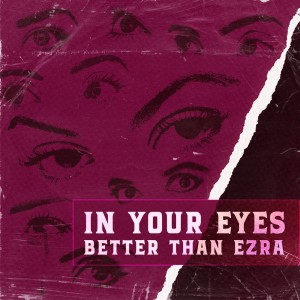 Better Than Ezra的专辑In Your Eyes