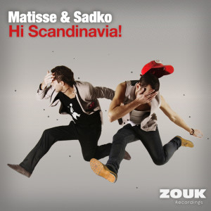 收聽Matisse & Sadko的Hi Scandinavia! (Radio Edit)歌詞歌曲