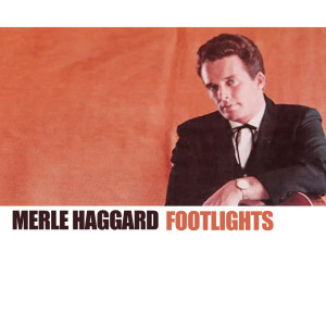 Merle Haggard的專輯Footlights