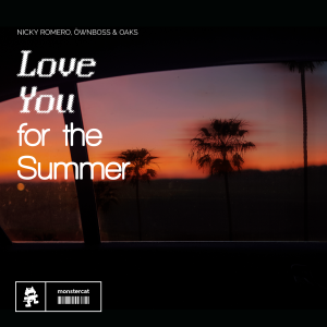 Love You For The Summer dari Nicky Romero