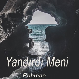 Listen to Yandırdı Meni (Remix) song with lyrics from Rehman