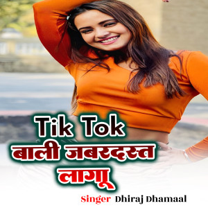 Album Tiktok Wali Jabarjast Lagelu from Dhiraj Dhamaal