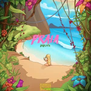 收听DAB24K的Praia (Explicit)歌词歌曲
