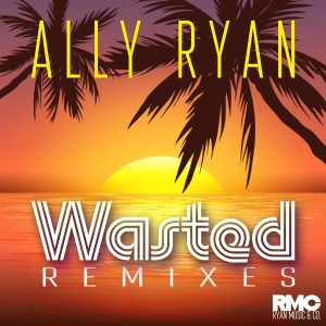 收聽Ally Ryan的Wasted (Steve Smart Remix)歌詞歌曲
