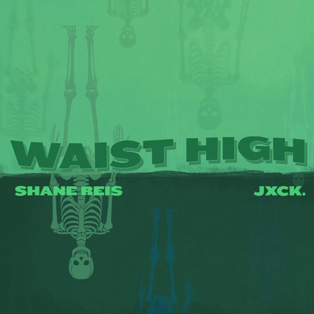Waist High (feat. .Jxck) (Explicit)