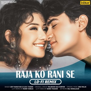 Dengarkan Raja Ko Rani Se (Lo-Fi Remix) lagu dari Udit Narayan dengan lirik