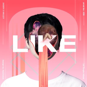 收聽JIIN的LIKE (Feat. Jager Of Jager And Lucas, 헤일리 정 Of 굿나잇스탠드)歌詞歌曲