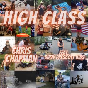 ดาวน์โหลดและฟังเพลง High Class (feat. Dirty Prescott Kids) (Explicit) พร้อมเนื้อเพลงจาก Chris Chapman