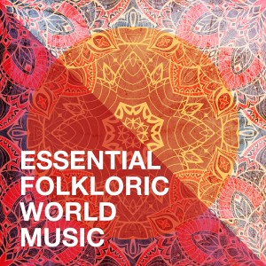 New World Orchestra的專輯Essential Folkloric World Music
