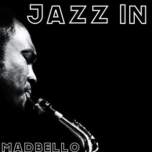 收聽Madbello的Jazz In歌詞歌曲