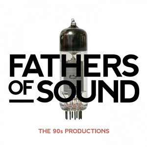 อัลบัม Fathers of Sound: The 90S Productions ศิลปิน Various