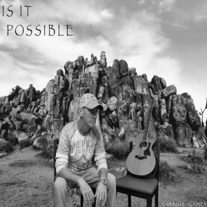 收聽Carroll Gainey的Is It Possible歌詞歌曲