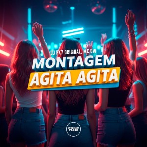Dengarkan lagu Montagem Agita Agita (Explicit) nyanyian DJ Px7 Original dengan lirik