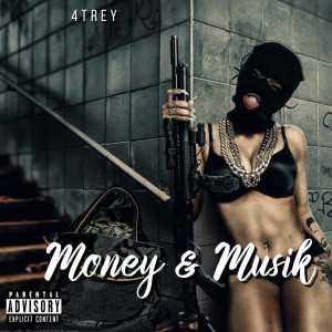 Album Money & Musik (Explicit) from 4Trey