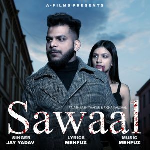 Listen to Sawaal song with lyrics from Jay Yadav