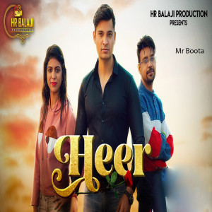 Listen to Heer song with lyrics from Mr. Boota