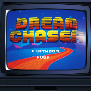 Listen to DREAM CHASER song with lyrics from WITHDOM