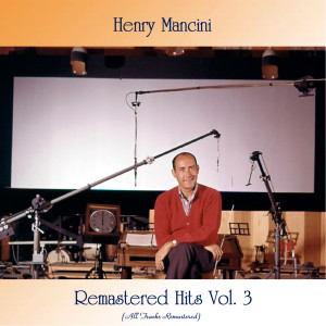 Henry Mancini的專輯Remastered Hits Vol. 3 (All Tracks Remastered)