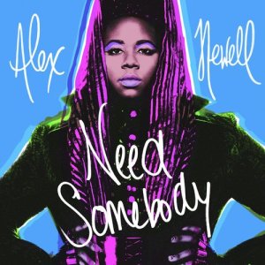 ดาวน์โหลดและฟังเพลง Need Somebody พร้อมเนื้อเพลงจาก Alex Newell