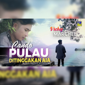 收聽Vicky Marchel的Cando Pulau Ditinggakan Aia歌詞歌曲
