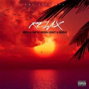 Berg的專輯Relax (feat. wevy Green Liight & Bernx) (Explicit)