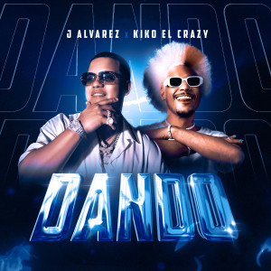 J Alvarez的專輯Dando (Explicit)
