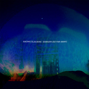 Album Samadhi (So Far Away) from Racing Glaciers