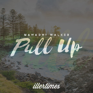 Mahadhi Walker的專輯Pull Up