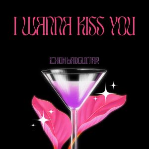 Album i wANNA kISS yOU from Ichon Badguitar