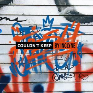 收聽Inclyne的Couldn't Keep歌詞歌曲
