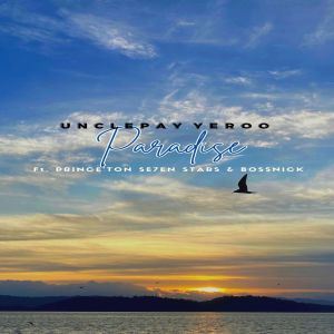 Listen to Paradise song with lyrics from Unclepay Yeroo