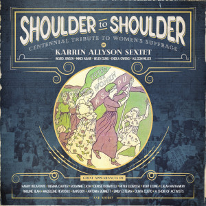 อัลบัม Shoulder to Shoulder: Centennial Tribute to Women’s Suffrage ศิลปิน Karrin Allyson