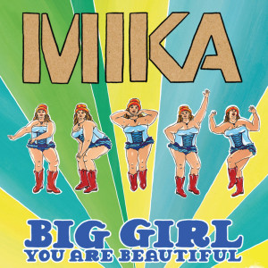 ดาวน์โหลดและฟังเพลง Big Girl (You Are Beautiful) พร้อมเนื้อเพลงจาก Mika