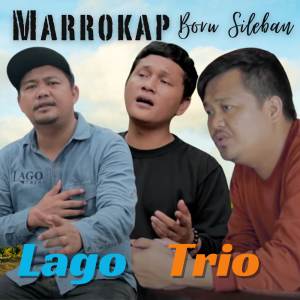 Dengarkan Marrokkap Boru Sileban lagu dari Lago Trio dengan lirik