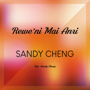 收听Sandy Cheng的Rewe'ni Mai Anri歌词歌曲