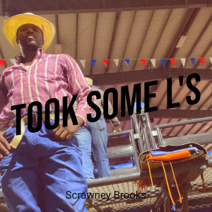 Album Took Some L's (Explicit) from Scrawney Brooks