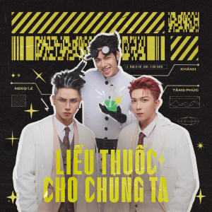 Neko Lê的專輯Liều Thuốc Cho Chúng Ta