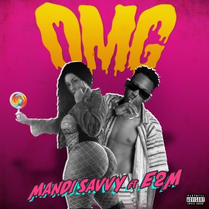 收聽Mandi Savvy的OMG (feat. E2M) (Explicit)歌詞歌曲