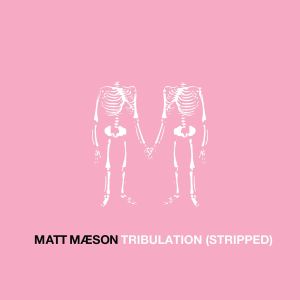 ดาวน์โหลดและฟังเพลง Tribulation (Stripped) พร้อมเนื้อเพลงจาก Matt Maeson